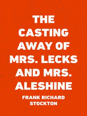 cover image of The Casting Away of Mrs. Lecks and Mrs. Aleshine